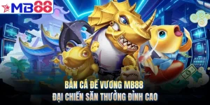 Bắn Cá Đế Vương MB88 - Đại Chiến Săn Thưởng Đỉnh Cao