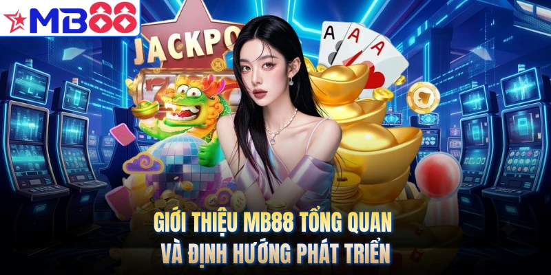Giới thiệu MB88 tổng quan và định hướng phát triển