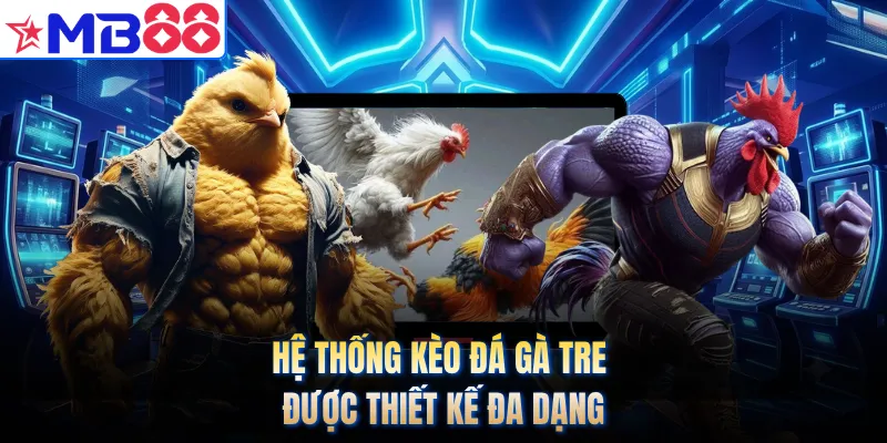 Hệ thống kèo đá gà tre được thiết kế đa dạng