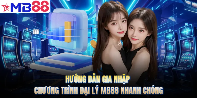 Hướng dẫn gia nhập chương trình đại lý MB88 nhanh chóng