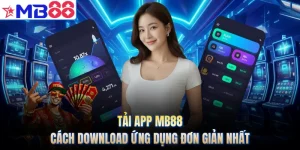 Tải App MB88 - Cách Download Ứng Dụng Đơn Giản Nhất