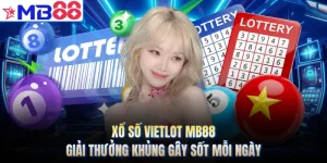 Xổ Số Vietlot MB88 - Giải Thưởng Khủng Gây Sốt Mỗi Ngày